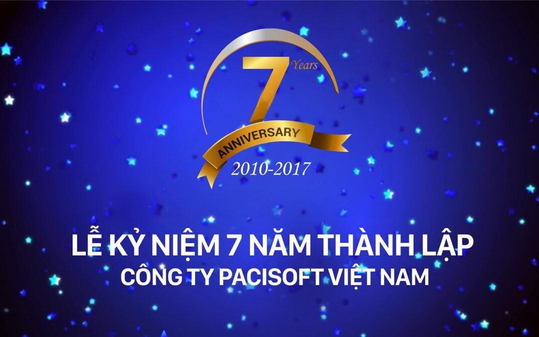 PACISOFT tổ chức thành công lễ kỉ niệm 7 năm thành lập công ty