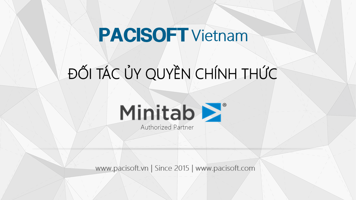 PACISOFT là đối tác đại lý & phân phối ủy quyền chính thức của Minitab tại Việt Nam