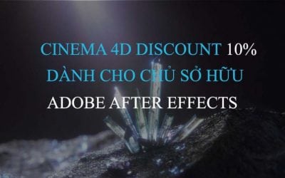 CINEMA 4D discount 10% dành cho người dùng ADOBE AFTER EFFECTS