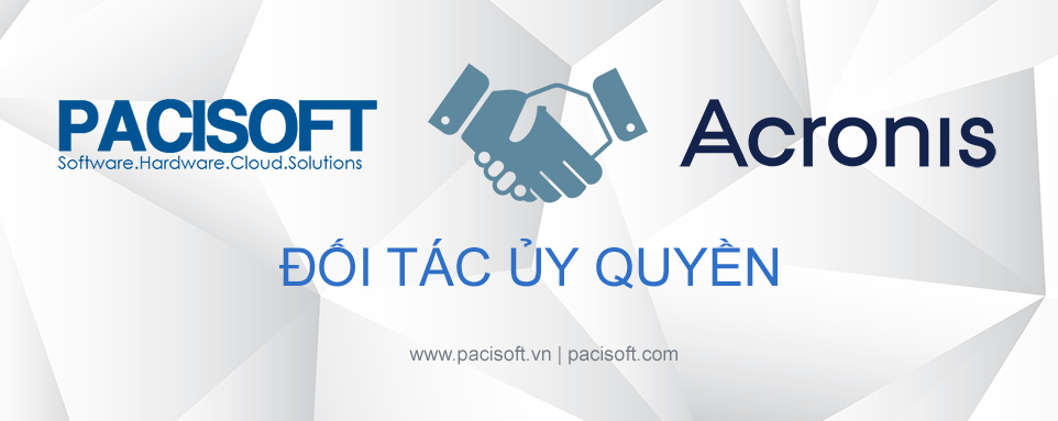 PACISOFT trở thành đối tác ủy quyền của Acronis