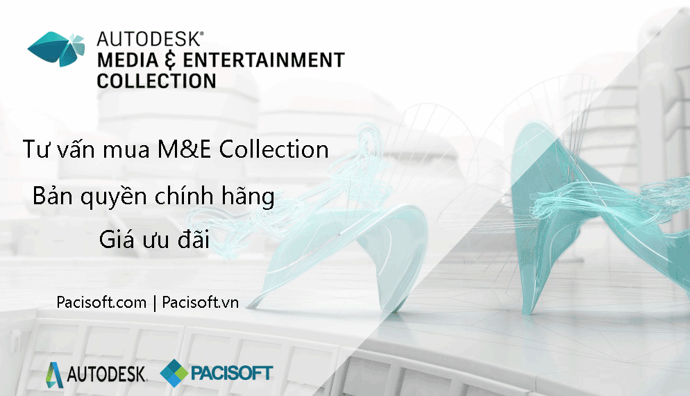 Tư vấn mua bán phần mềm M&E (Autodesk Media & Entertainment) Collection bản quyền