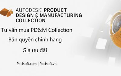 Tư vấn mua bán phần mềm Autodesk Product Design & Manufacturing bản quyền