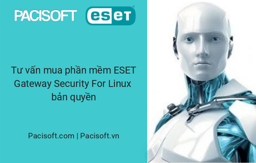 Tư vấn mua phần mềm Eset Gateway Security for Linux bản quyền