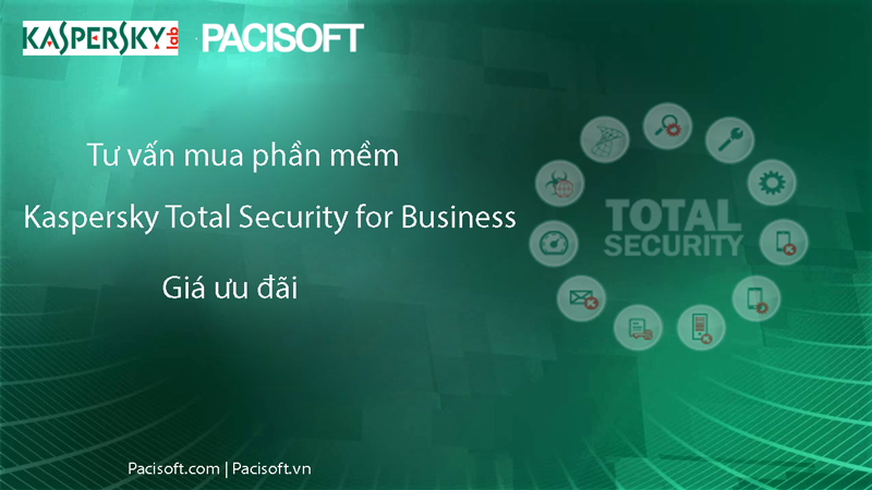 Tư vấn mua Kaspersky Total Security for Business bản quyền vĩnh viễn