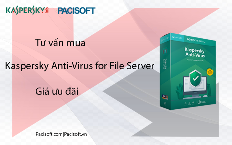 Tư vấn mua Kaspersky Anti-Virus for File Server bản quyền vĩnh viễn