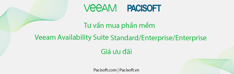 Tư vấn mua Veeam Availability Suite Standard/Enterprise/Enterprise Plus bản quyền