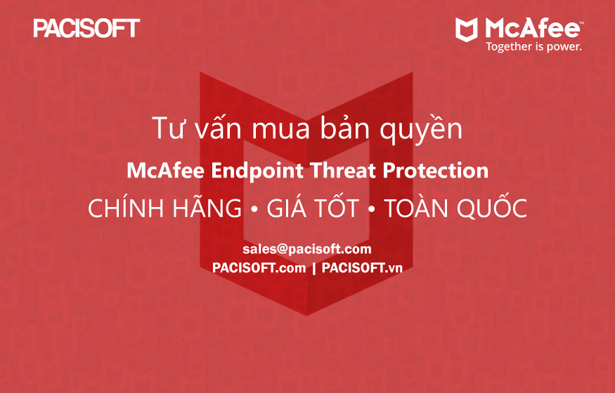 Tư vấn mua McAfee Endpoint Threat Protection bản quyền thuê bao/vĩnh viễn