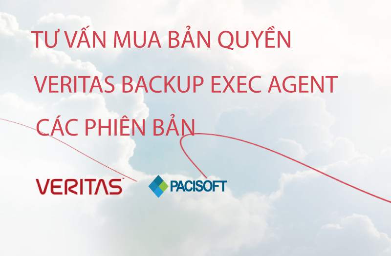 Tư vấn mua Veritas Backup Exec Agent bản quyền