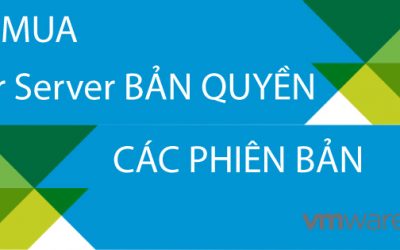 Tư vấn mua VMware vCenter Server bản quyền các phiên bản