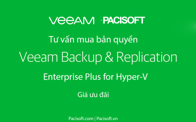 Tư vấn mua Veeam Backup & Replication Enterprise Plus for Hyper-V