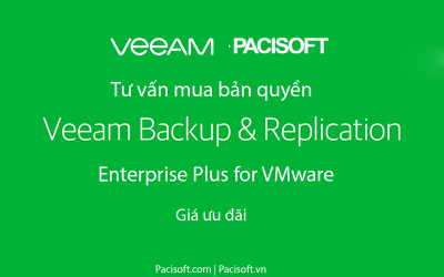 Tư vấn mua Veeam Backup & Replication Enterprise Plus for VMware bản quyền