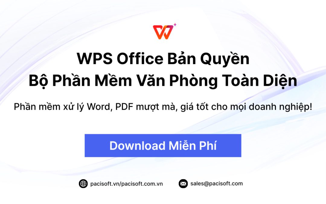 WPS Office Bản Quyền – Mua và Cài Đặt Phần Mềm Văn Phòng Tốt Nhất Cho Doanh Nghiệp