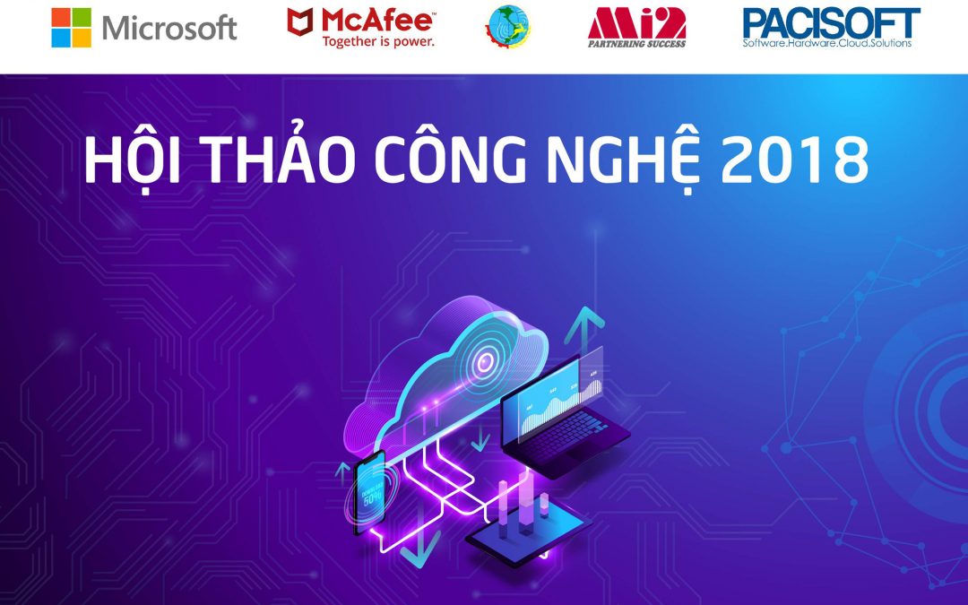 Đăng ký Hội thảo công nghệ : Tối ưu năng suất, an toàn thông tin cùng Microsoft & Mcafee (Đồng Nai)