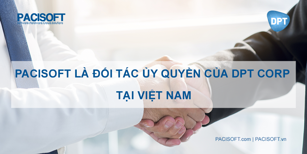 PACISOFT là đối tác ủy quyền của DPT Corporate tại thị trường Việt Nam
