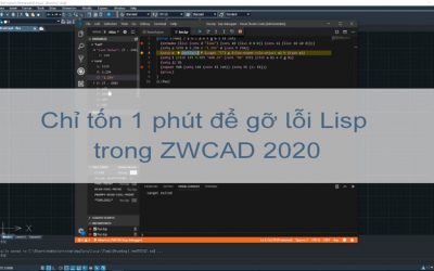 Gỡ lỗi LISP trong 1 phút với ZWCAD 2020!