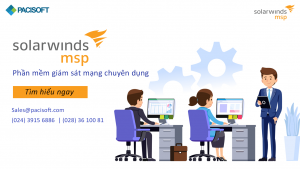 Solarwinds - phần mềm giám sát mạng chuyên dụng