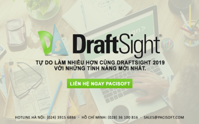 Những tính năng nổi bật của DraftSight 2019 – Giải pháp thiết kế hoàn hảo 