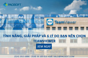 Tính năng, giải pháp và 6 lý do bạn nên chọn TeamViewer