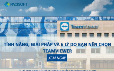 Tính năng, giải pháp và 6 lý do bạn nên chọn TeamViewer | Xem ngay!