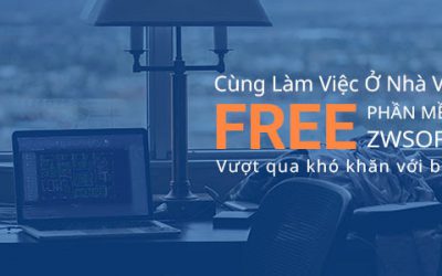 [COVID-19] Làm việc ở nhà với phần mềm ZWSOFT miễn phí