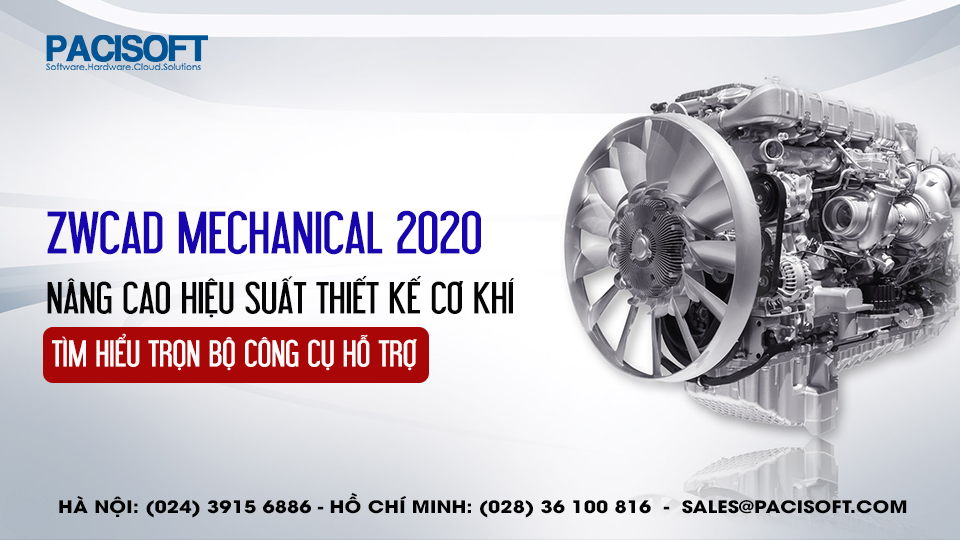 Nâng cao hiệu suất thiết kế cơ khí với ZWCAD Mechanical 2020