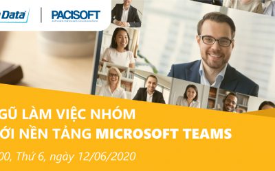 Webinar: Xây dựng đội ngũ làm việc nhóm hiệu suất cao với nền tảng Microsoft Teams ngày 12/6