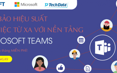 Đảm bảo hiệu suất làm việc từ xa với nền tảng Microsoft Teams