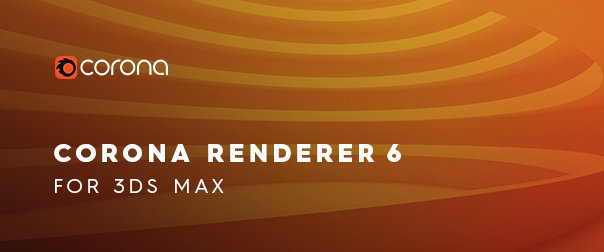 Đã phát hành Corona Renderer 6 for 3ds Max