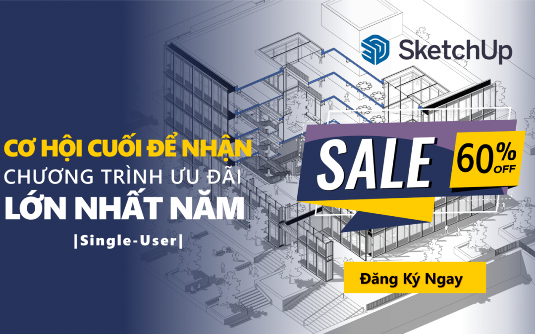 Cơ hội cuối để nhận Discount 60% SketchUp Pro