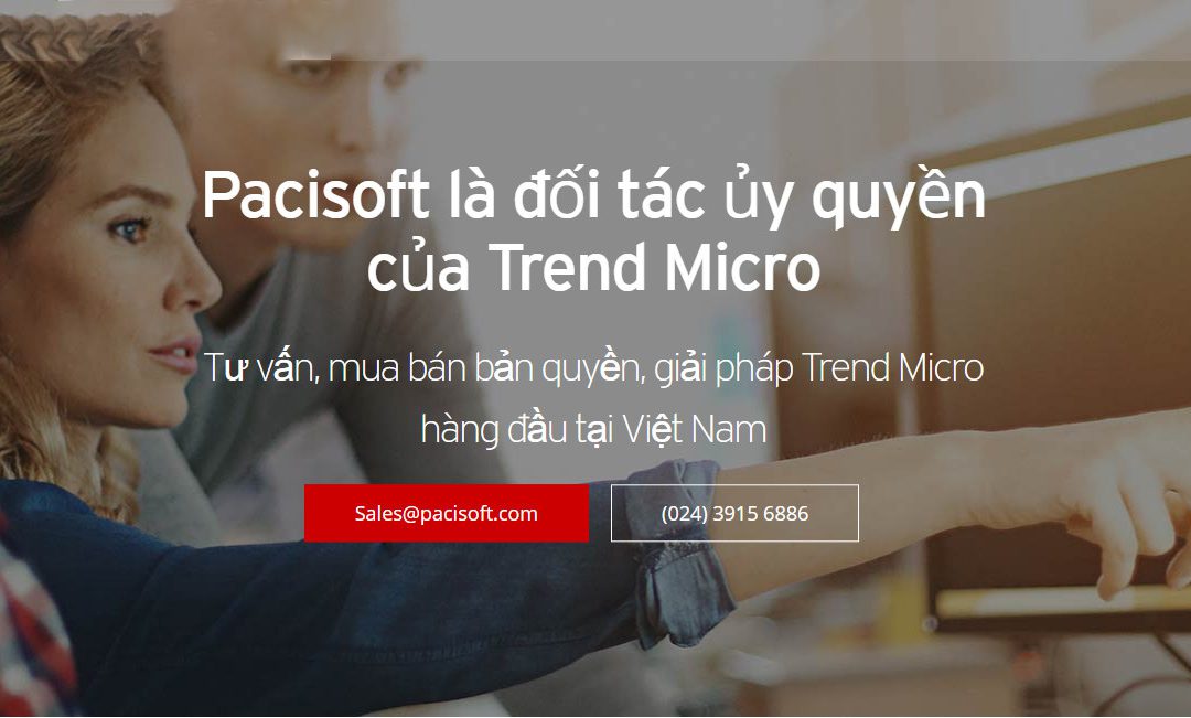 Pacisoft là đối tác ủy quyền của Trend Micro tại Việt Nam