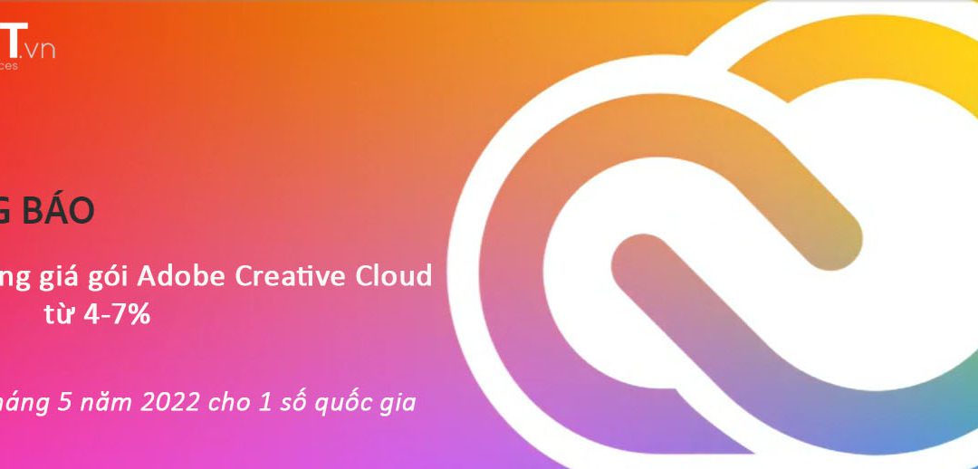 Adobe thông báo điều chỉnh giá gói Creative Cloud tăng 4-7%