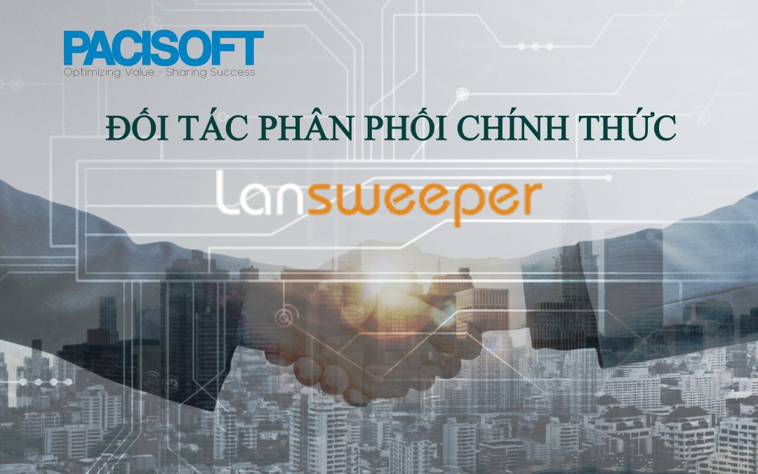 PACISOFT trở thành đối tác phân phối chính thức Lansweeper