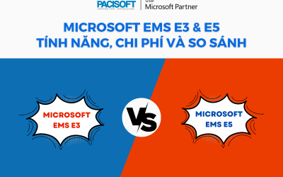 So sánh Microsoft EMS E3 & EMS E5: Tính năng, Chi phí