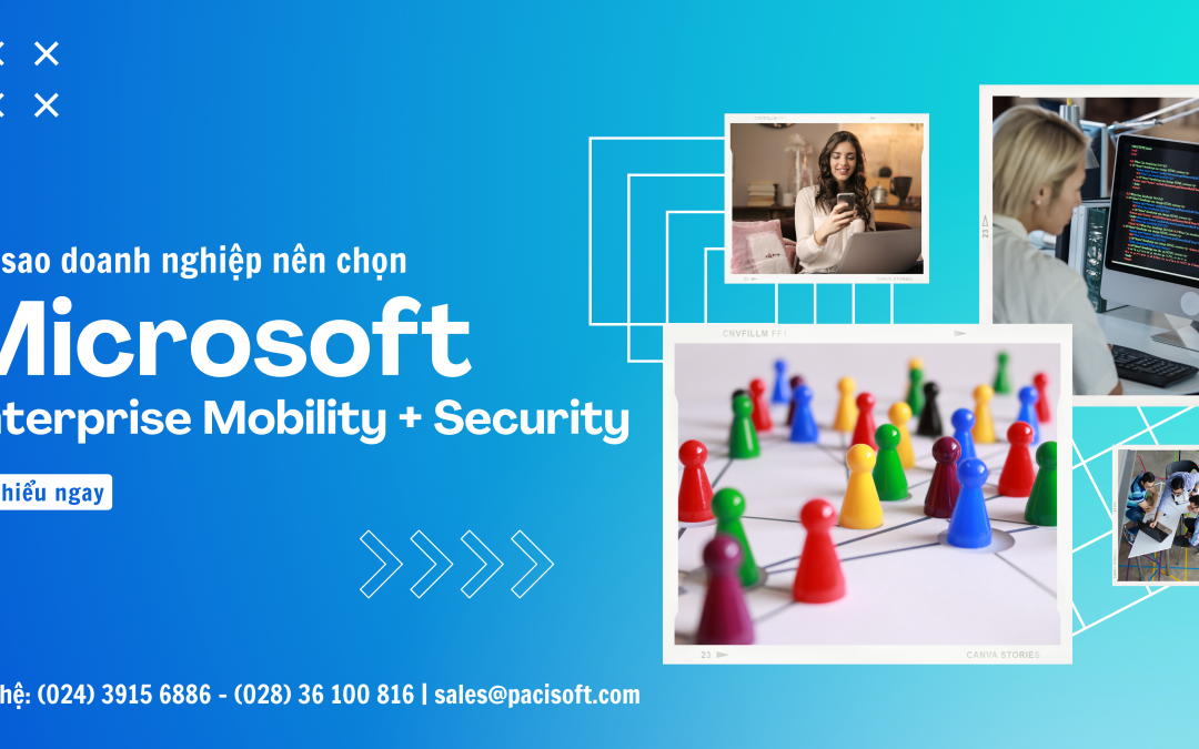 5 lí do nên chọn Microsoft Enterprise Mobility + Security (EMS) cho doanh nghiệp?