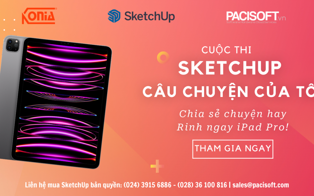Tham gia cuộc thi “SketchUp – Câu chuyện của tôi” để có cơ hội nhận ngay iPad Pro