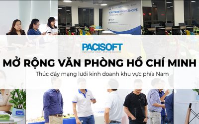 Pacisoft mở rộng VP Hồ Chí Minh – thúc đẩy mạng lưới kinh doanh khu vực phía Nam