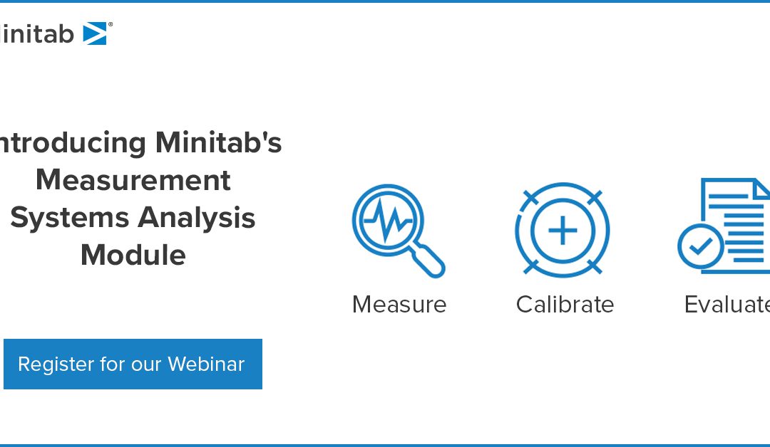 [Minitab – Webinar]: Introducing Minitab’s Measurement System Analysis Module