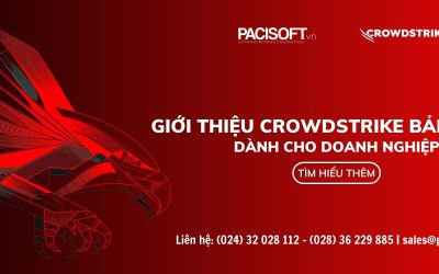 Tổng quan về CrowdStrike bản quyền dành cho doanh nghiệp: CrowdStrike là gì, tư vấn mua CrowdStrike