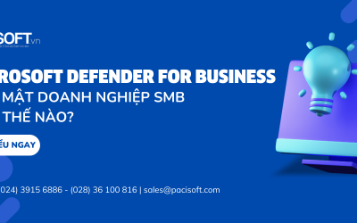 Microsoft Defender for Business giúp doanh nghiệp SMB bảo mật như thế nào?