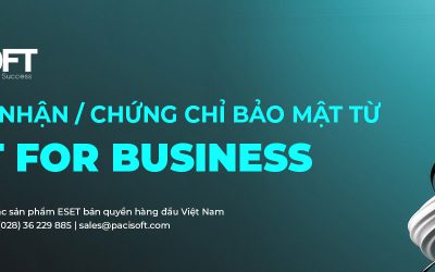 PACISOFT hoàn thành chứng chỉ đối tác bảo mật từ ESET for Business