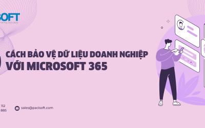 10 cách bảo vệ dữ liệu doanh nghiệp với Microsoft 365