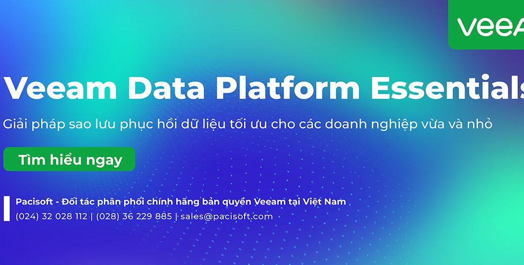 Veeam Data Platform Essential | Xu hướng bảo vệ dữ liệu cho doanh nghiệp vừa và nhỏ