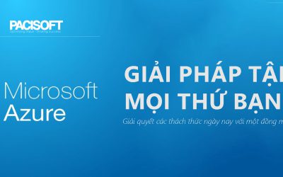 Microsoft Azure – Giải pháp tập hợp mọi thứ bạn cần