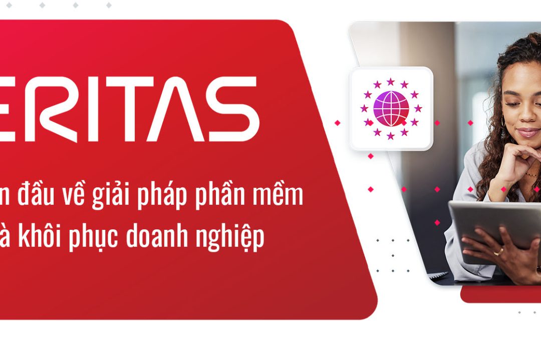 Veritas – Người dẫn đầu về giải pháp phần mềm sao lưu và khôi phục doanh nghiệp