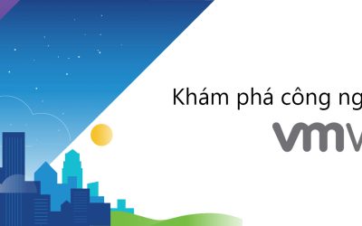 Khám phá Vmware: Tiên phong về ảo hóa và giải pháp đám mây