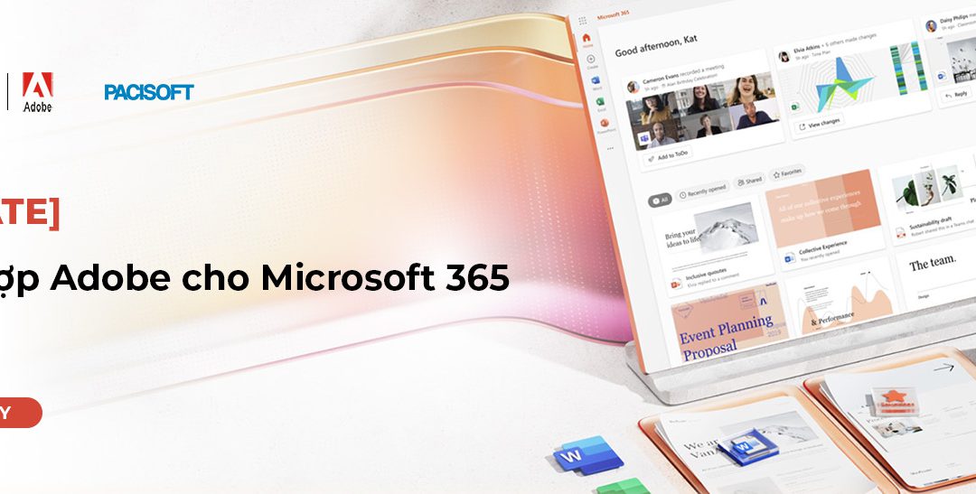 [UPDATE] Tích hợp Adobe Acrobat và Acrobat Sign cho Microsoft 365