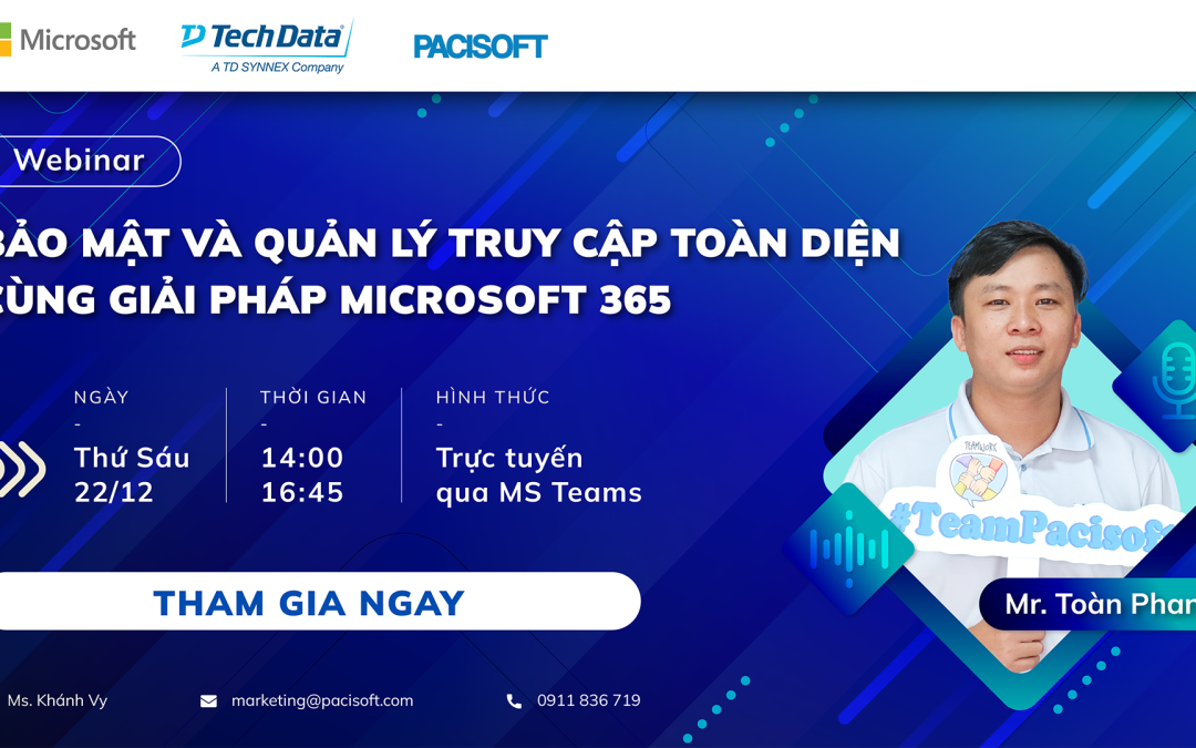 [Đăng ký tham gia] Webinar “Bảo Mật Và Quản Lý Truy Cập Toàn Diện Cùng Giải Pháp Microsoft 365”