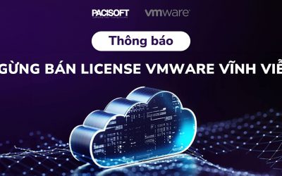 [THÔNG BÁO] Ngừng bán giấy phép vĩnh viễn cho VMware bản quyền