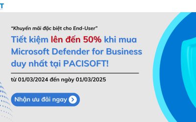 [Khuyến mãi SỐC] – Nhận ưu đãi lên đến 50% khi mua Microsoft Defender for Business bản quyền tại PACISOFT