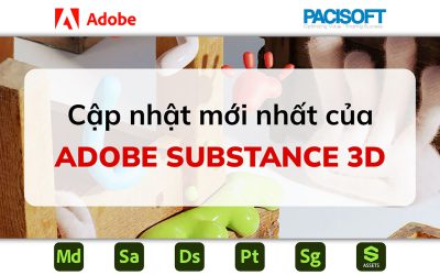 Những cập nhật mới nhất của phần mềm Adobe Substance 3D – PACISOFT
